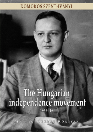 The Hungarian independence movement 1936-46